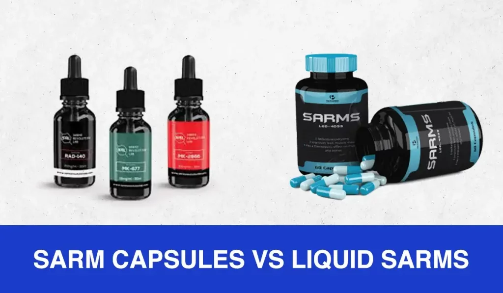 SARM Capsules Vs Liquid SARMs