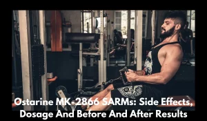 Ostarine MK-2866 SARMs Review